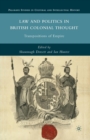 Law and Politics in British Colonial Thought : Transpositions of Empire - Book