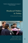 Headscarf Politics in Turkey : A Postcolonial Reading - Book