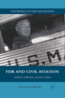 FDR and Civil Aviation : Flying Strong, Flying Free - Book
