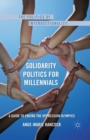 Solidarity Politics for Millennials : A Guide to Ending the Oppression Olympics - Book