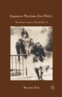 Japanese Wartime Zoo Policy : The Silent Victims of World War II - Book