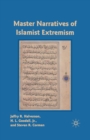 Master Narratives of Islamist Extremism - Book