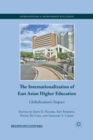 The Internationalization of East Asian Higher Education : Globalization’s Impact - Book