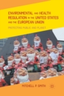 Environmental and Health Regulation in the United States and the European Union : Protecting Public and Planet - Book