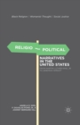 Religio-Political Narratives in the United States : From Martin Luther King, Jr. to Jeremiah Wright - Book