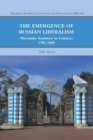 The Emergence of Russian Liberalism : Alexander Kunitsyn in Context, 1783-1840 - Book