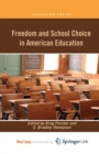 Freedom and School Choice in American Education - Book