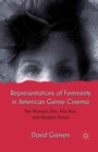 Representations of Femininity in American Genre Cinema : The Woman's Film, Film Noir, and Modern Horror - Book