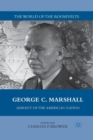 George C. Marshall : Servant of the American Nation - Book