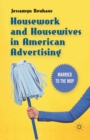 Housework and Housewives in American Advertising : Married to the Mop - Book