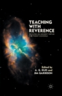 Teaching with Reverence : Reviving an Ancient Virtue for Today's Schools - Book