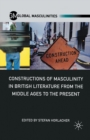 Constructions of Masculinity in British Literature from the Middle Ages to the Present - Book