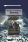 Managing Climate Change Business Risks and Consequences : Leadership for Global Sustainability - Book