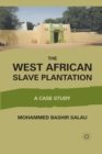 The West African Slave Plantation : A Case Study - Book