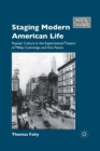 Staging Modern American Life : Popular Culture in the Experimental Theatre of Millay, Cummings, and Dos Passos - Book
