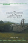 The Grenada Revolution in the Caribbean Present : Operation Urgent Memory - Book
