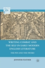 Writing Combat and the Self in Early Modern English Literature : The Pen and the Sword - Book