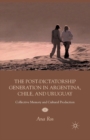 The Post-Dictatorship Generation in Argentina, Chile, and Uruguay : Collective Memory and Cultural Production - Book