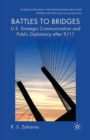 Battles to Bridges : US Strategic Communication and Public Diplomacy after 9/11 - Book