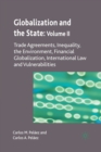 Globalization and the State: Volume II : Trade Agreements, Inequality, the Environment, Financial Globalization, International Law and Vulnerabilities - Book