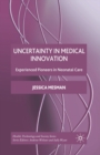 Uncertainty in Medical Innovation : Experienced Pioneers in Neonatal Care - Book