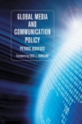 Global Media and Communication Policy : An International Perspective - Book
