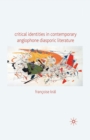 Critical Identities in Contemporary Anglophone Diasporic Literature - Book