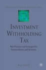 Investment Withholding Tax : Best Practice and Strategies for Intermediaries and Investors - Book