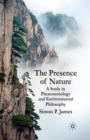 The Presence of Nature : A Study in Phenomenology and Environmental Philosophy - Book