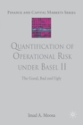 Quantification of Operational Risk under Basel II : The Good, Bad and Ugly - Book