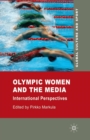 Olympic Women and the Media : International Perspectives - Book