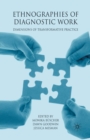 Ethnographies of Diagnostic Work : Dimensions of Transformative Practice - Book