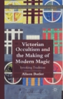 Victorian Occultism and the Making of Modern Magic : Invoking Tradition - Book
