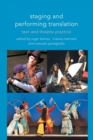 Staging and Performing Translation : Text and Theatre Practice - Book