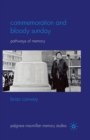 Commemoration and Bloody Sunday : Pathways of Memory - Book