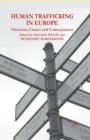 Human Trafficking in Europe : Character, Causes and Consequences - Book