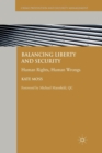 Balancing Liberty and Security : Human Rights, Human Wrongs - Book