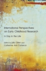 International Perspectives on Early Childhood Research : A Day in the Life - Book