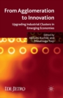 From Agglomeration to Innovation : Upgrading Industrial Clusters in Emerging Economies - Book