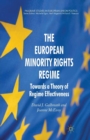 The European Minority Rights Regime : Towards a Theory of Regime Effectiveness - Book