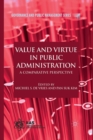 Value and Virtue in Public Administration : A Comparative Perspective - Book