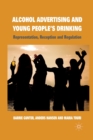 Alcohol Advertising and Young People's Drinking : Representation, Reception and Regulation - Book