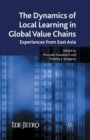 The Dynamics of Local Learning in Global Value Chains : Experiences from East Asia - Book
