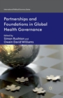 Partnerships and Foundations in Global Health Governance - Book
