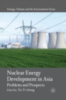 Nuclear Energy Development in Asia : Problems and Prospects - Book