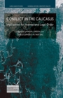 Conflict in the Caucasus : Implications for International Legal Order - Book