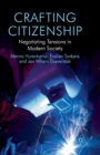 Crafting Citizenship : Negotiating Tensions in Modern Society - Book