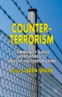 Counter-Terrorism : Community-Based Approaches to Preventing Terror Crime - Book