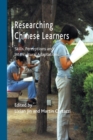 Researching Chinese Learners : Skills, Perceptions and Intercultural Adaptations - Book