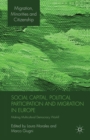 Social Capital, Political Participation and Migration in Europe : Making Multicultural Democracy Work? - Book